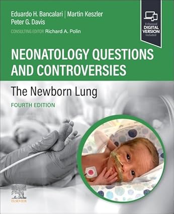 Neonatology Questions and Controversies: The Newborn Lung - 4E