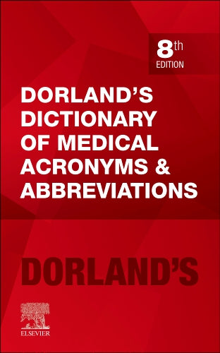 Dorland's Dictionary of Medical Acronyms and Abbreviations, 8th ED