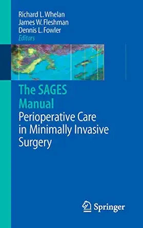 THE SAGES MANUAL PERIOPERATIVE CARE IN MINIMALLY I