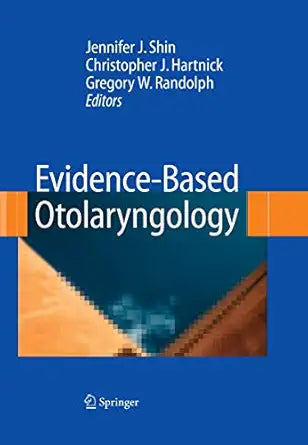 EVIDENCE-BASED OTOLARYNGOLOGY