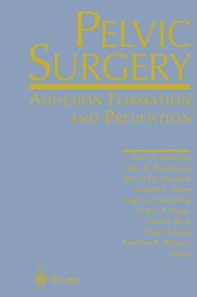 PELVIC SURGERY : ADHESION FORMATION AND PREVENTION
