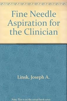 FINE NEEDLE ASPIRATION FOR THE CLINICIAN