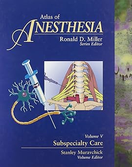 ATLAS OF ANESTHESIA:VOL-5 SUBSPECIALTY CARE