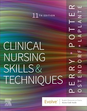 Clinical Nursing Skills and Techniques - 11E