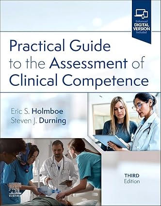 Practical Guide to the Assessment of Clinical  Competence:  3E