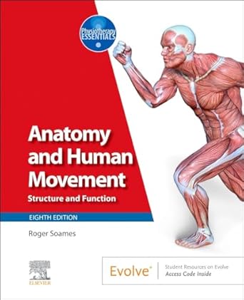 Anatomy and Human Movement: Structure and Function - 8E