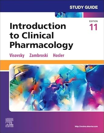 Study Guide for Introduction to Clinical Pharmacology:  11E