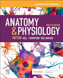 Anatomy & Physiology Laboratory Manual and E-Labs, 12th Edition