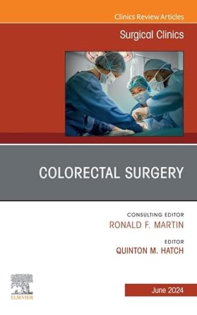 Colorectal Surgery, An Issue of Surgical Clinics-1E