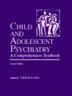 CHILD & ADOLESCENT PSYCHIATRY A COMPREHENSIVE TEXT