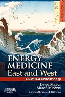 Energy Medicine East and West: A Natural History of QI-1E