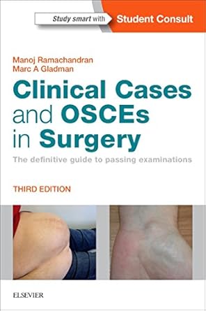 Clinical Cases and OSCEs in Surgery: The definitive guide to passing examinations - 3E