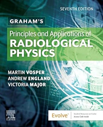 Graham's Principles and Applications of Radiological Physics-7E