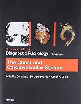 Grainger & Allison’s Diagnostic Radiology: The Chest and Cardiovascular System