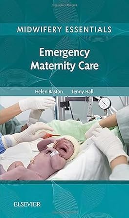 Midwifery Essentials: Emergency Maternity Care(Vol-6) -1E