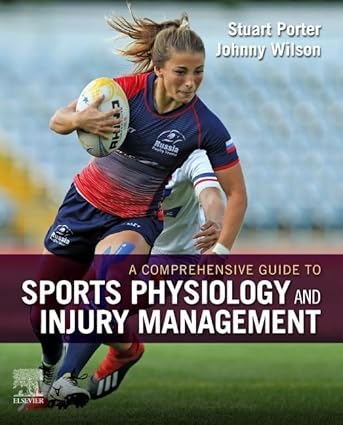 A Comprehensive Guide to Sports Physiology and Injury Management-1E