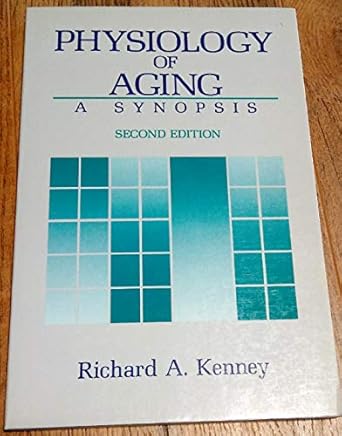 PHYSIOLOGY OF AGING A SYNOPSIS