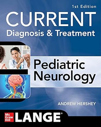 Current Diagnosis and Treatment Pediatric Neurology - 1E