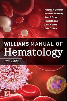 Williams Manual of Hematology - 10E