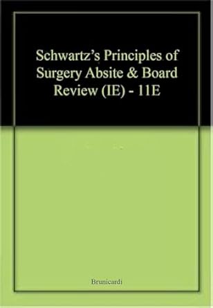 Schwartz's Principles of Surgery Absite & Board Review (IE) - 11E