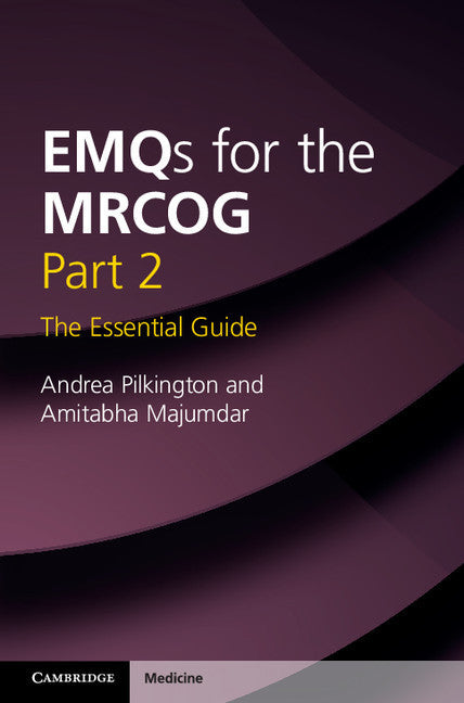 EMQs for the MRCOG Part 2 The Essential Guide