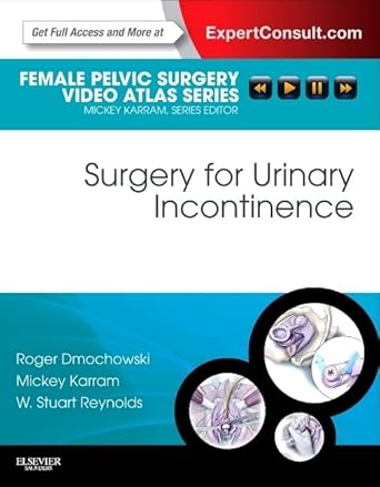 Surgery for Urinary Incontinence- Female Pelvic Surgery Video Atlas Series - 1E