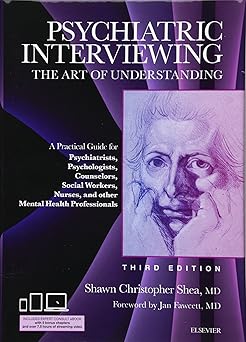 Psychiatric Interviewing: The Art of Understanding, with online video modules -3E