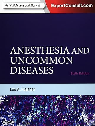 Anesthesia & Uncommon Diseases: Expert Consult – Online & Print - 6E