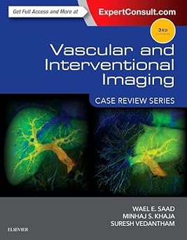 Vascular and Interventional Imaging: Case Review Series - 3E