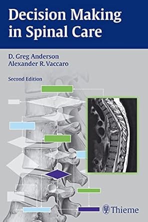 Decision Making in Spinal Care 2nd Edition