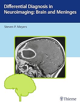 Differential Diagnosis in Neuroimaging Brain and Meninges 1st Edition