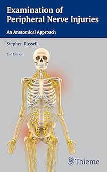 Examination of Peripheral Nerve Injuries 2nd Edition An Anatomical Approach