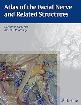 Atlas of the Facial Nerve and Related Structures 1st Ed.