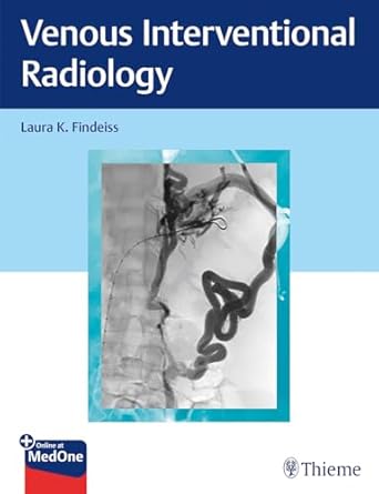 Venous Interventional Radiology 1st Ed.