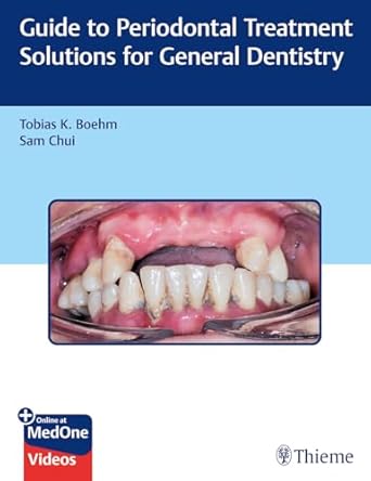 Guide to Periodontal Treatment Solutions for General Dentistry 1st Ed.