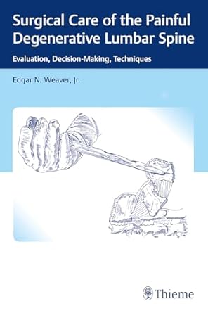 Surgical Care of the Painful Degenerative Lumbar Spine