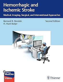 Hemorrhagic and Ischemic Stroke : Medical, Imaging, Surgical, and Interventional Approaches 2nd Ed.