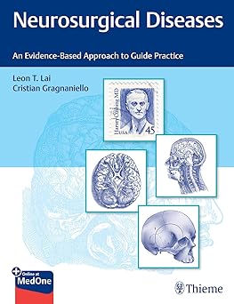 Neurosurgical Diseases : An Evidence-Based Approach to Guide Practice 1st Ed.