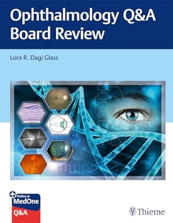 Ophthalmology Q&A Board Review 1st Ed.