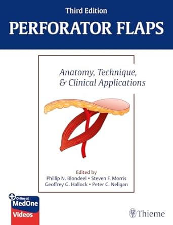 Perforator Flaps: Anatomy, Technique, & Clinical Applications, 3rd Edition