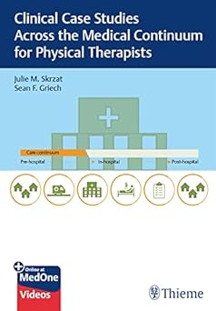 Clinical Case Studies Across the Medical Continuum for Physical Therapists 1st Ed.