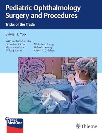 Pediatric Ophthalmology Surgery and Procedures 1st Ed.