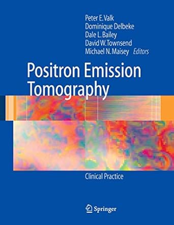 POSITRON EMISSION TOMOGRAPHY IN CLINICAL PRACTICE