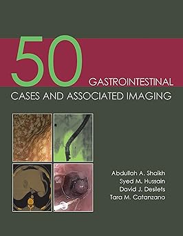 50 GASTROINTESTINAL CASES AND ASSOCIATED IMAGING