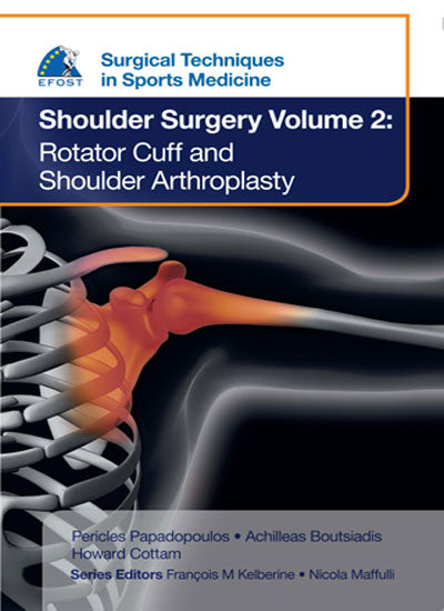 SURGICAL TECH.IN SPORTS MEDICINE SHOULDER SURGERY VOL.2 ROTATOR CUFF AND SHOULDER ARTHROPLASTY,EFOST