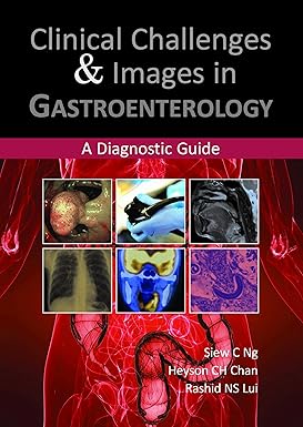 CLINICAL CHALLENGES & IMAGES IN GASTROENTEROLOGY