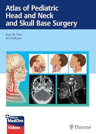 Atlas of Pediatric Head and Neck and Skull Base Surgery 1st Ed.