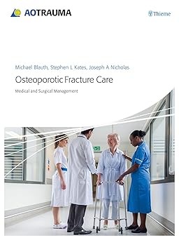 Osteoporotic Fracture Care - Medical and Surgical Management 1st Edition