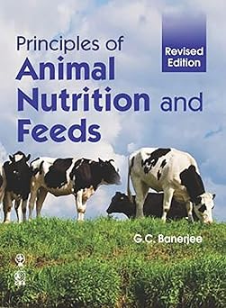 FEEDS AND PRINCIPLES OF ANIMAL NUTRITION