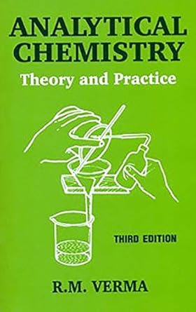 Analytical Chemistry: Theory and  Practice, 3e